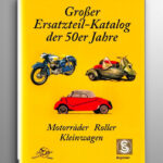 Grosser Ersatzteil-Katalog Motorräder, Roller, Kleinwagen der 50er Jahre