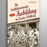Die kraftfahrtechnische Ausbildung im Zweiten Weltkrieg