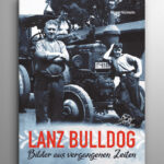 Lanz Bulldog - Bilder aus vergangenen Zeiten